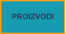 PROIZVODI